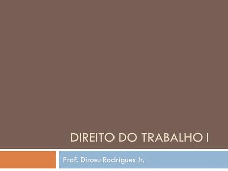 Prof. Dirceu Rodrigues Jr.
