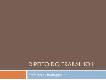 Prof. Dirceu Rodrigues Jr.
