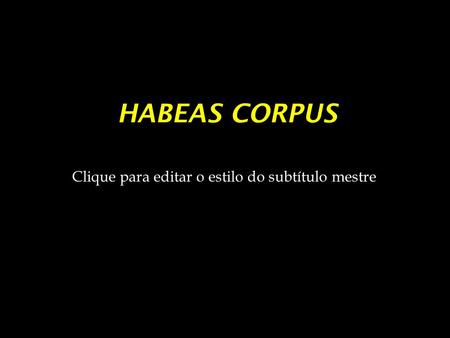 HABEAS CORPUS.