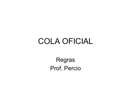 COLA OFICIAL Regras Prof. Percio.