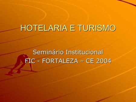 Seminário Institucional FIC - FORTALEZA – CE 2004