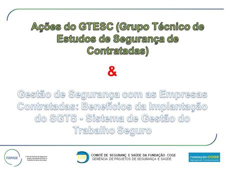 Ações do GTESC (Grupo Técnico de Estudos de Segurança de Contratadas)