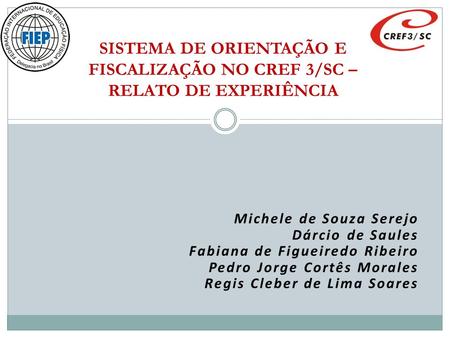 Michele de Souza Serejo Dárcio de Saules Fabiana de Figueiredo Ribeiro