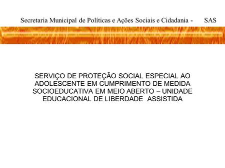 Secretaria Municipal de Políticas e Ações Sociais e Cidadania - SAS