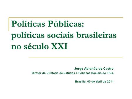 Políticas Públicas: políticas sociais brasileiras no século XXI