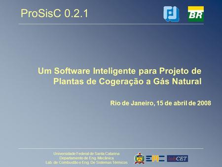 ProSisC 0.2.1 Um Software Inteligente para Projeto de Plantas de Cogeração a Gás Natural.