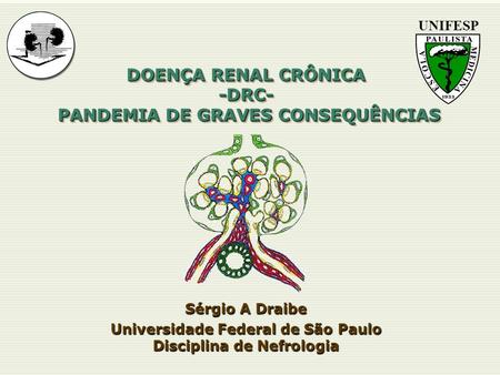 DOENÇA RENAL CRÔNICA -DRC- PANDEMIA DE GRAVES CONSEQUÊNCIAS