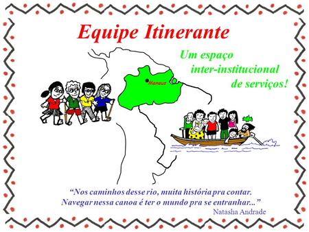 Equipe Itinerante Um espaço inter-institucional de serviços!