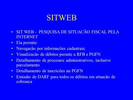 SITWEB SIT WEB - PESQUISA DE SITUACÃO FISCAL PELA INTERNET