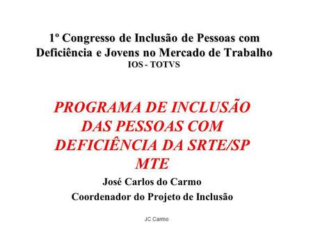PROGRAMA DE INCLUSÃO DAS PESSOAS COM DEFICIÊNCIA DA SRTE/SP MTE