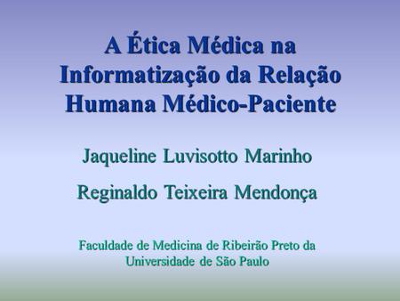 A Ética Médica na Informatização da Relação Humana Médico-Paciente