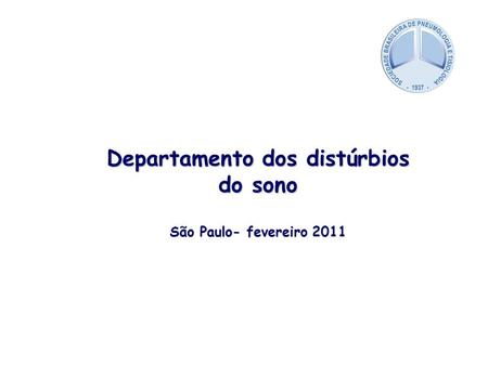 Departamento dos distúrbios do sono São Paulo- fevereiro 2011.