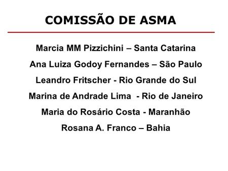 COMISSÃO DE ASMA Marcia MM Pizzichini – Santa Catarina