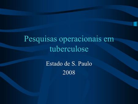 Pesquisas operacionais em tuberculose