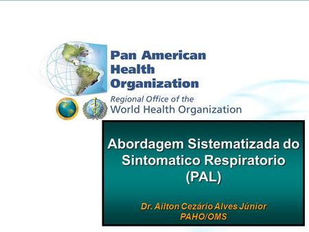 Abordagem Sistematizada do Sintomatico Respiratorio (PAL)
