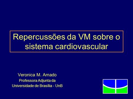 Repercussões da VM sobre o sistema cardiovascular