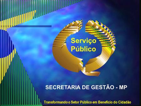 Serviço Público SECRETARIA DE GESTÃO - MP