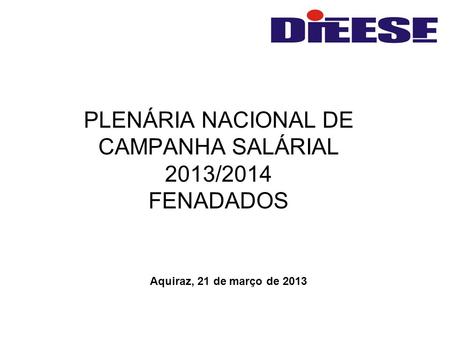 PLENÁRIA NACIONAL DE CAMPANHA SALÁRIAL 2013/2014 FENADADOS