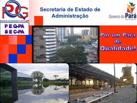 Secretaria de Estado de Administração Por um Pará de Qualidade!