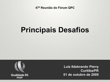 Principais Desafios Luiz Ildebrando Pierry Curitiba/PR