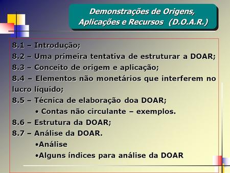Demonstrações de Origens, Aplicações e Recursos (D.O.A.R.)