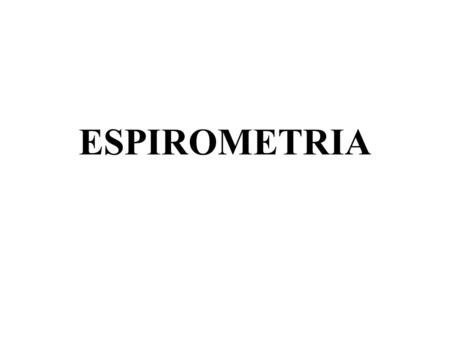 ESPIROMETRIA.