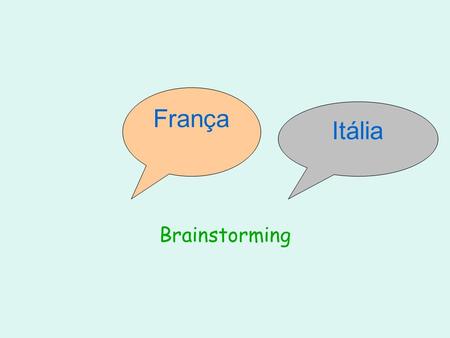 França Itália Brainstorming.