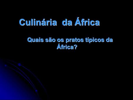 Quais são os pratos típicos da África?