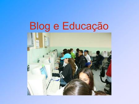 Blog e Educação.