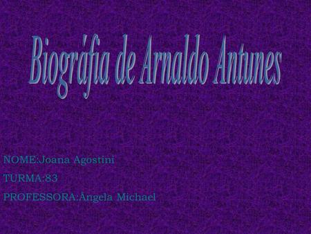Biográfia de Arnaldo Antunes