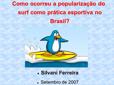 Como ocorreu a popularização do surf como prática esportiva no Brasil?