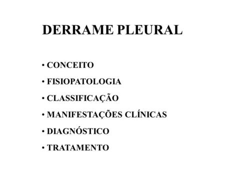 DERRAME PLEURAL CONCEITO FISIOPATOLOGIA CLASSIFICAÇÃO