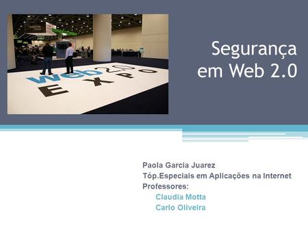 Segurança em Web 2.0 Paola Garcia Juarez