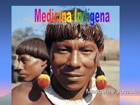 Medicina Indígena Manoela e Jocasta.