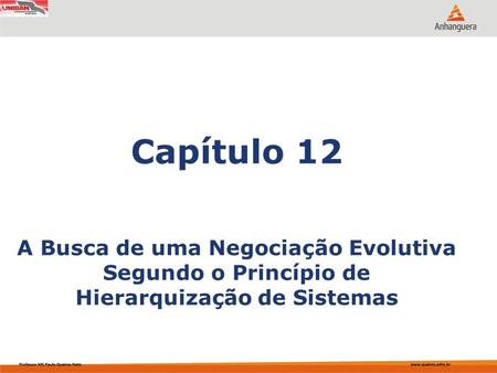 Capítulo 12 A Busca de uma Negociação Evolutiva Segundo o Princípio de Hierarquização de Sistemas.