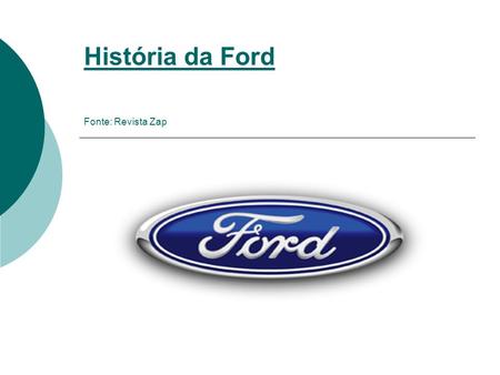 História da Ford Fonte: Revista Zap