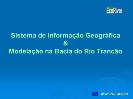 Sistema de Informação Geográfica Modelação na Bacia do Rio Trancão