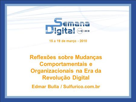 Edmar Bulla / Sulfurico.com.br