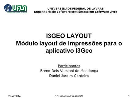 I3GEO LAYOUT Módulo layout de impressões para o aplicativo I3Geo