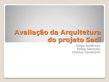 Avaliação da Arquitetura do projeto Sadi