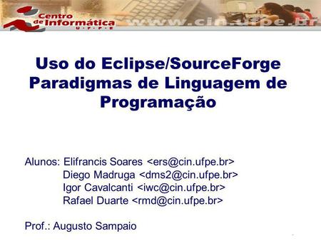 Uso do Eclipse/SourceForge Paradigmas de Linguagem de Programação