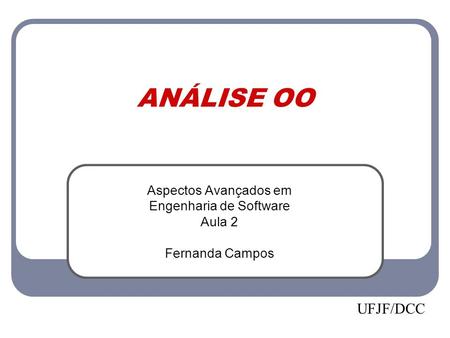 Aspectos Avançados em Engenharia de Software Aula 2 Fernanda Campos