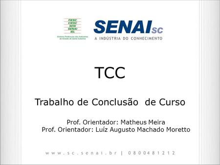 TCC Trabalho de Conclusão de Curso Prof. Orientador: Matheus Meira
