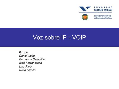 Voz sobre IP - VOIP Grupo Daniel Leite Fernando Campilho