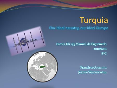 Turquia Our ideal country, our ideal Europe