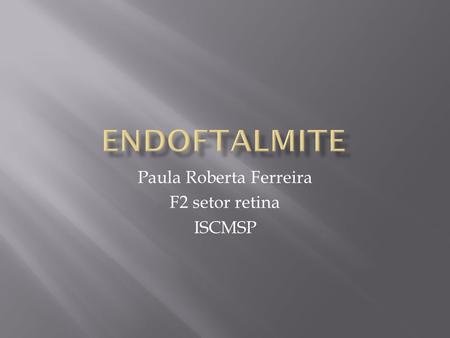 Paula Roberta Ferreira F2 setor retina ISCMSP
