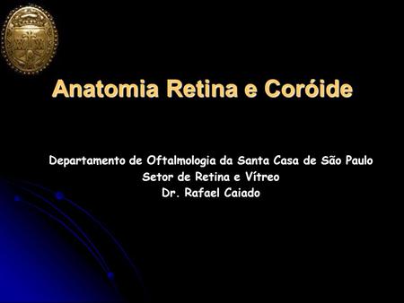 Anatomia Retina e Coróide