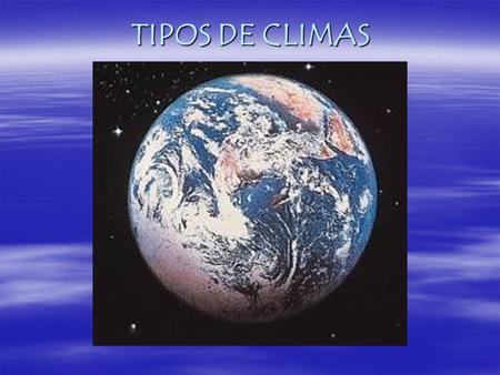 TIPOS DE CLIMAS.