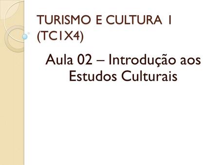 TURISMO E CULTURA 1 (TC1X4)