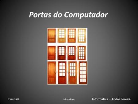 Portas do Computador Informática – André Pereira
